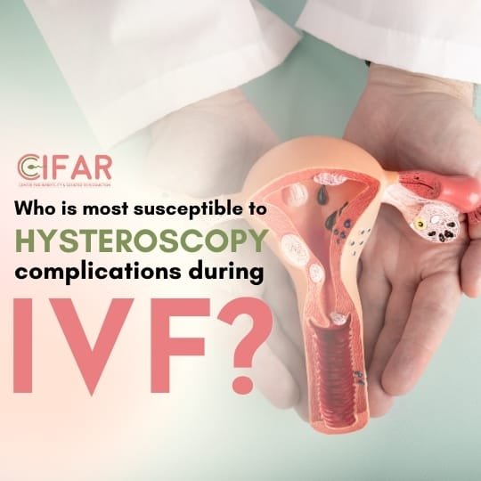 Who is most susceptible to hysteroscopy complications during IVF?