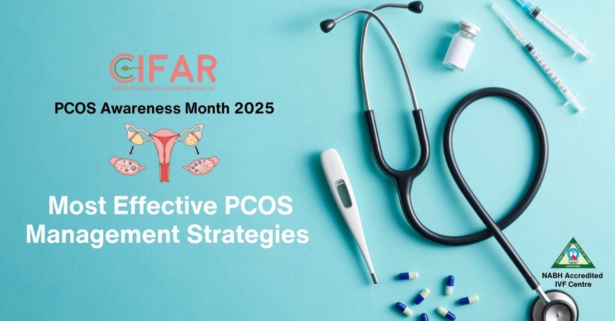 PCOS Awareness Month 2025: Most Effective PCOS Management Strategies and CIFAR IVF Centre’s Role