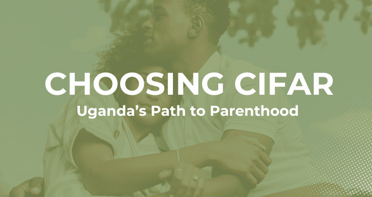 Bridging the Distance to Parenthood: Why Ugandan Couples Trust CIFAR IVF Centre